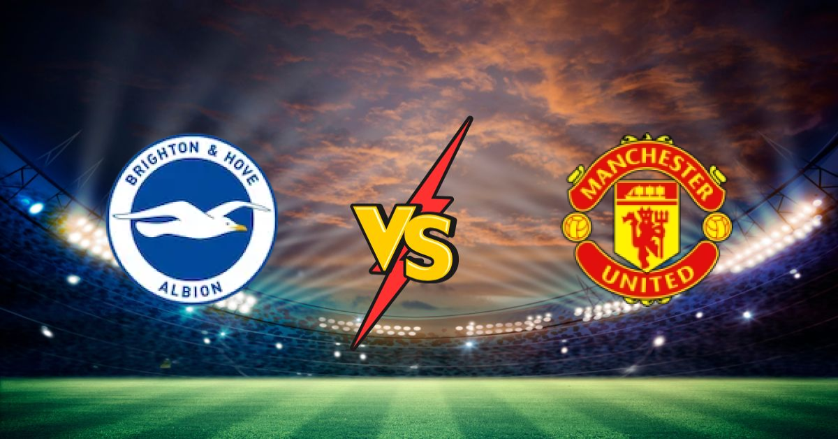 Brighton vs Manchester United