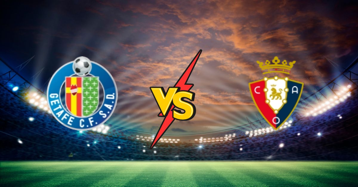 Getafe vs Osasuna
