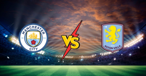 Manchester City vs Aston Villa