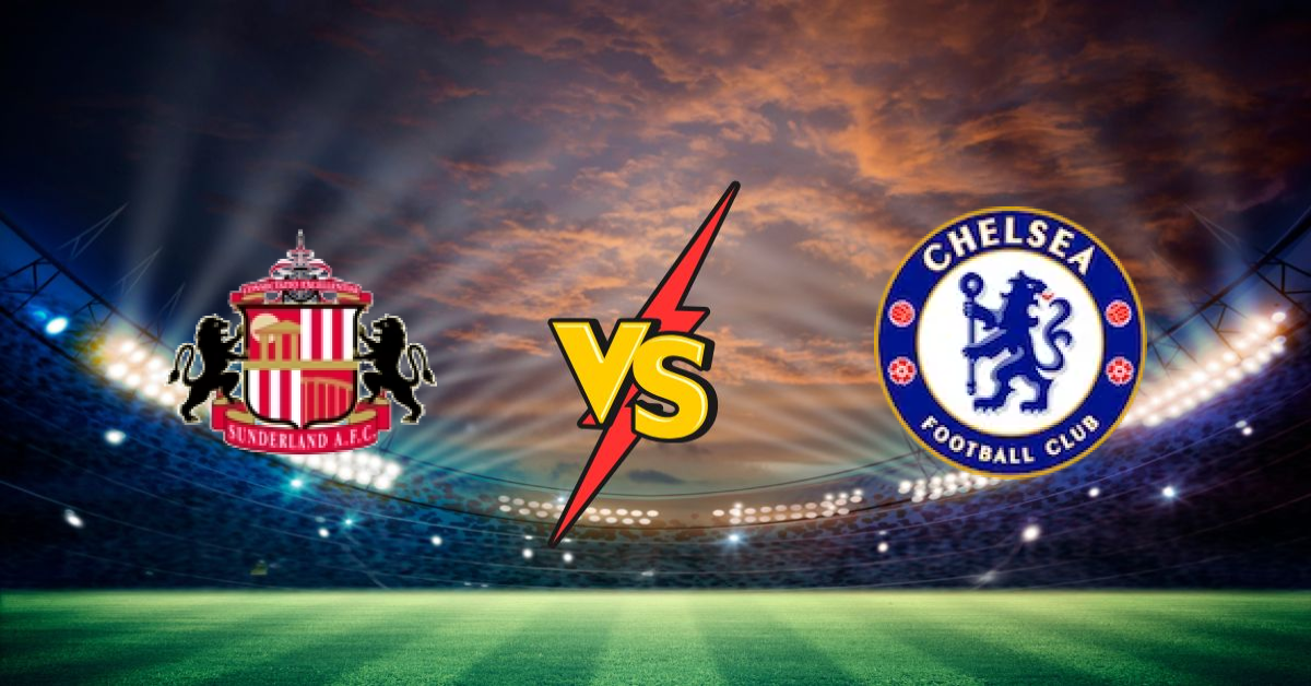Sunderland vs Chelsea