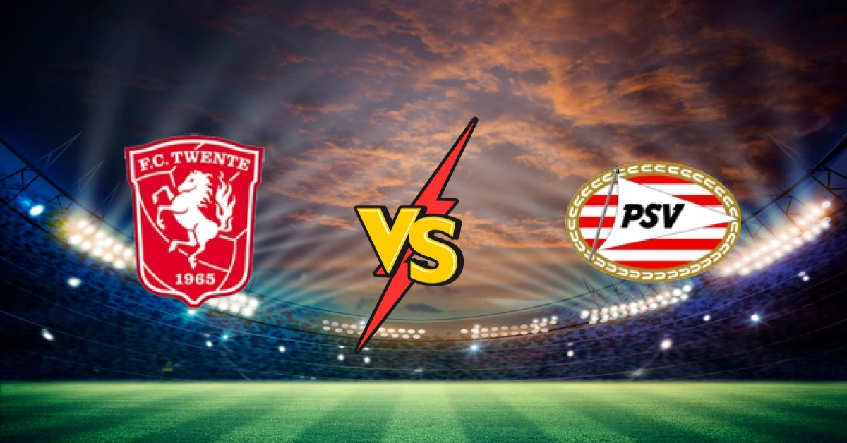 Twente Enschede vs Psv Eindhoven