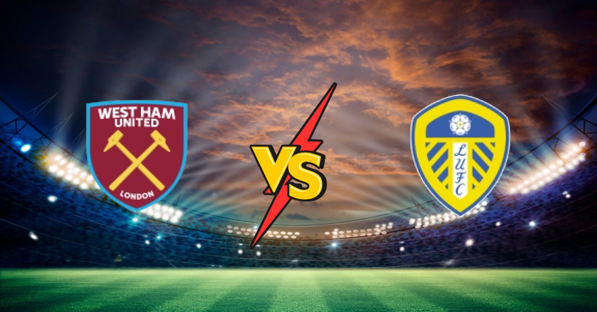 West Ham vs Leeds