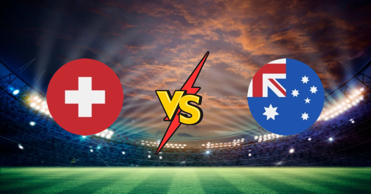 Suisse vs Australie